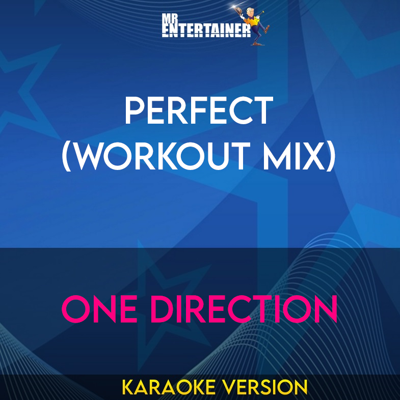 Perfect (workout mix) - One Direction (Karaoke Version) from Mr Entertainer Karaoke