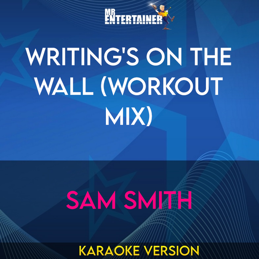 Writing's On The Wall (workout mix) - Sam Smith (Karaoke Version) from Mr Entertainer Karaoke