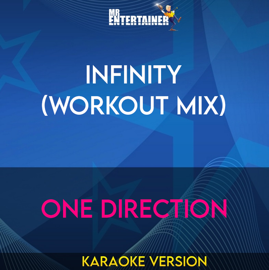 Infinity (workout mix) - One Direction (Karaoke Version) from Mr Entertainer Karaoke