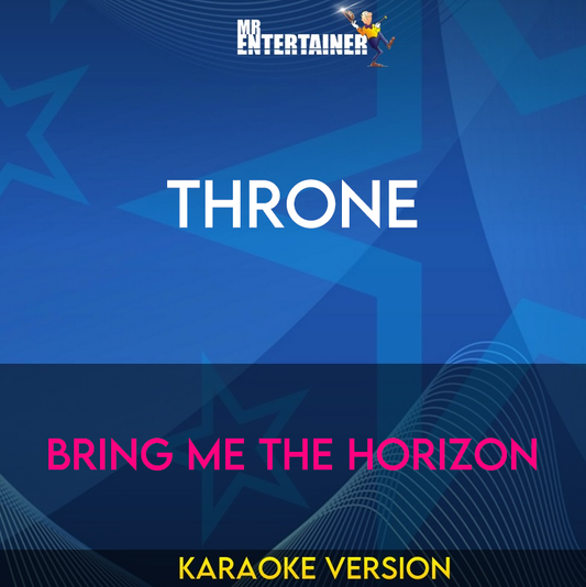 Throne - Bring Me The Horizon (Karaoke Version) from Mr Entertainer Karaoke