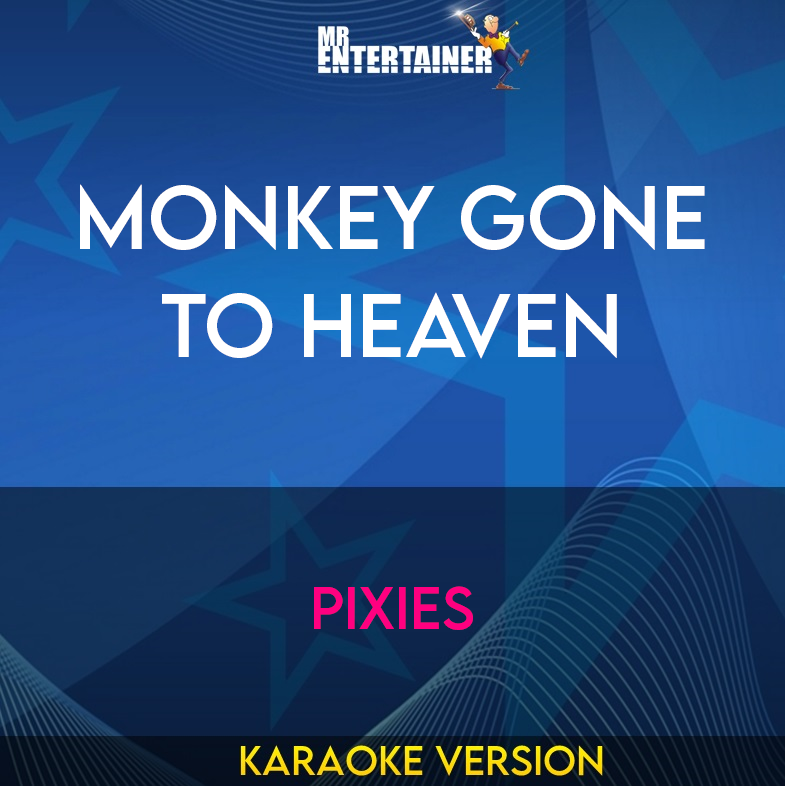 Monkey Gone To Heaven - Pixies (Karaoke Version) from Mr Entertainer Karaoke