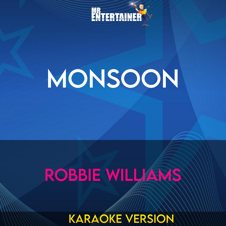 Monsoon - Robbie Williams (Karaoke Version) from Mr Entertainer Karaoke