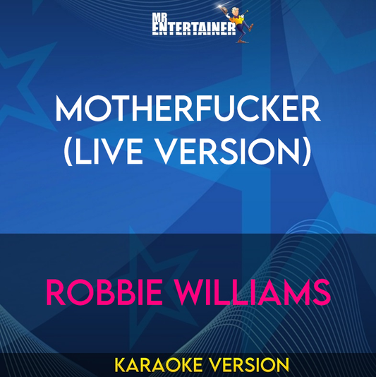 Motherfucker (live version) - Robbie Williams