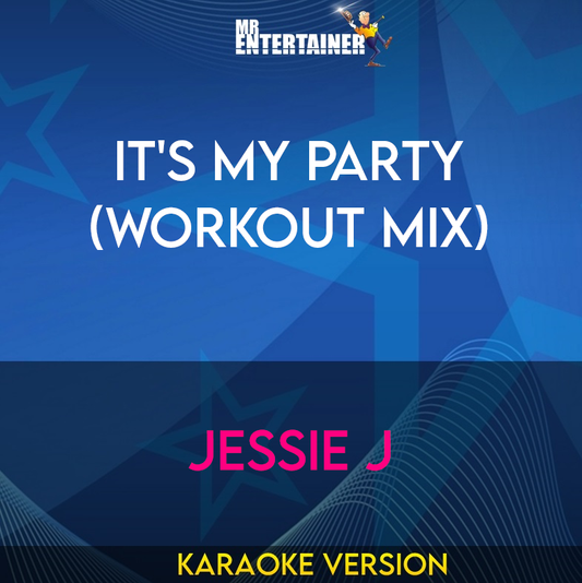 It's My Party (workout mix) - Jessie J (Karaoke Version) from Mr Entertainer Karaoke