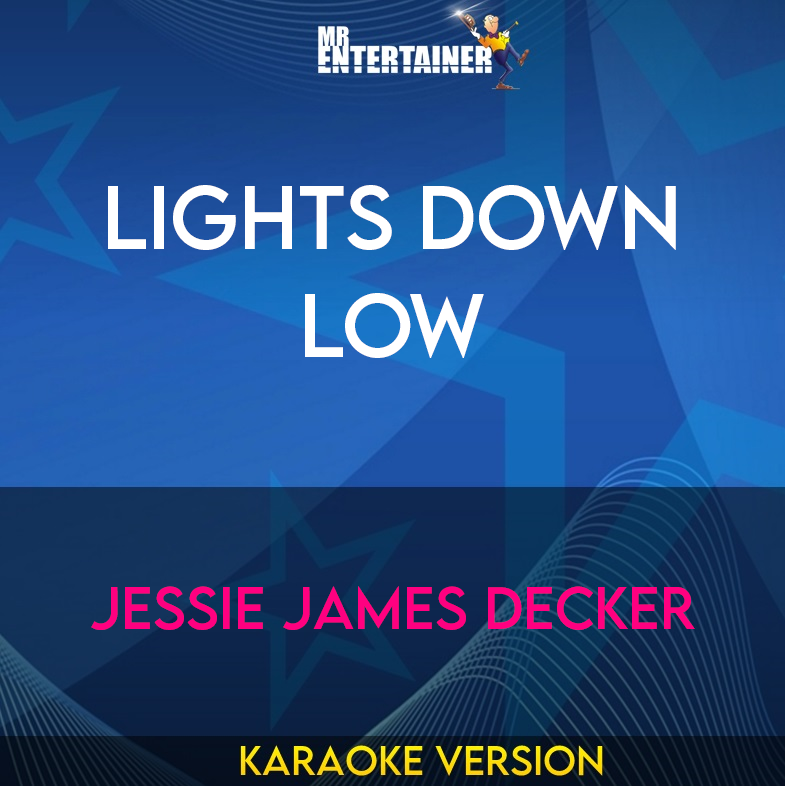 Lights Down Low - Jessie James Decker (Karaoke Version) from Mr Entertainer Karaoke