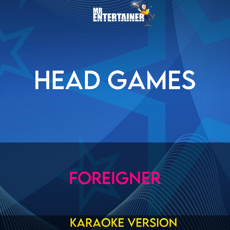 Head Games - Foreigner (Karaoke Version) from Mr Entertainer Karaoke