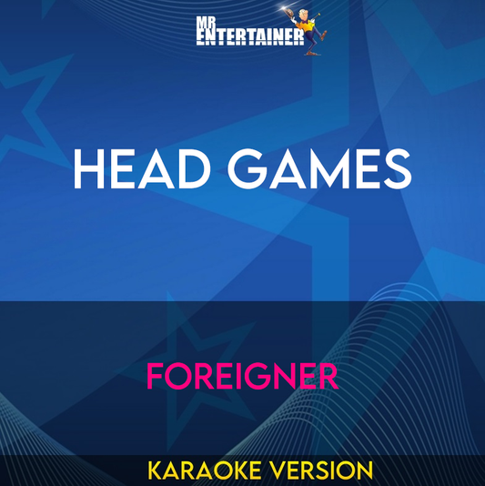 Head Games - Foreigner (Karaoke Version) from Mr Entertainer Karaoke