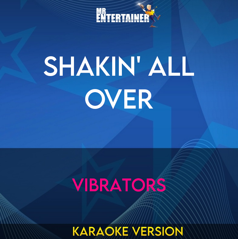 Shakin' All Over - Vibrators (Karaoke Version) from Mr Entertainer Karaoke