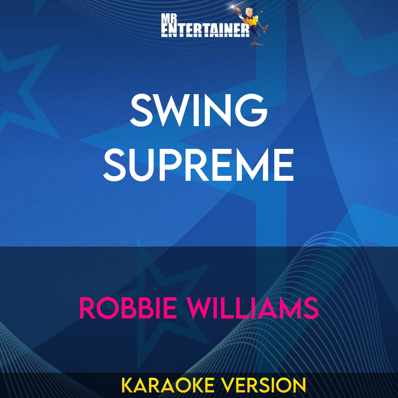 Swing Supreme - Robbie Williams (Karaoke Version) from Mr Entertainer Karaoke