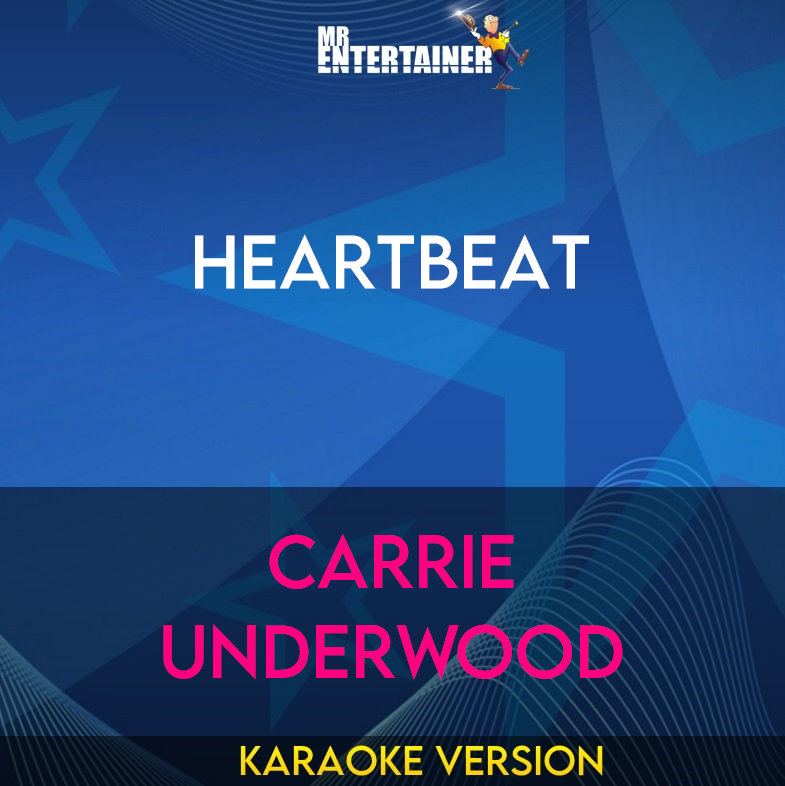 Heartbeat - Carrie Underwood (Karaoke Version) from Mr Entertainer Karaoke