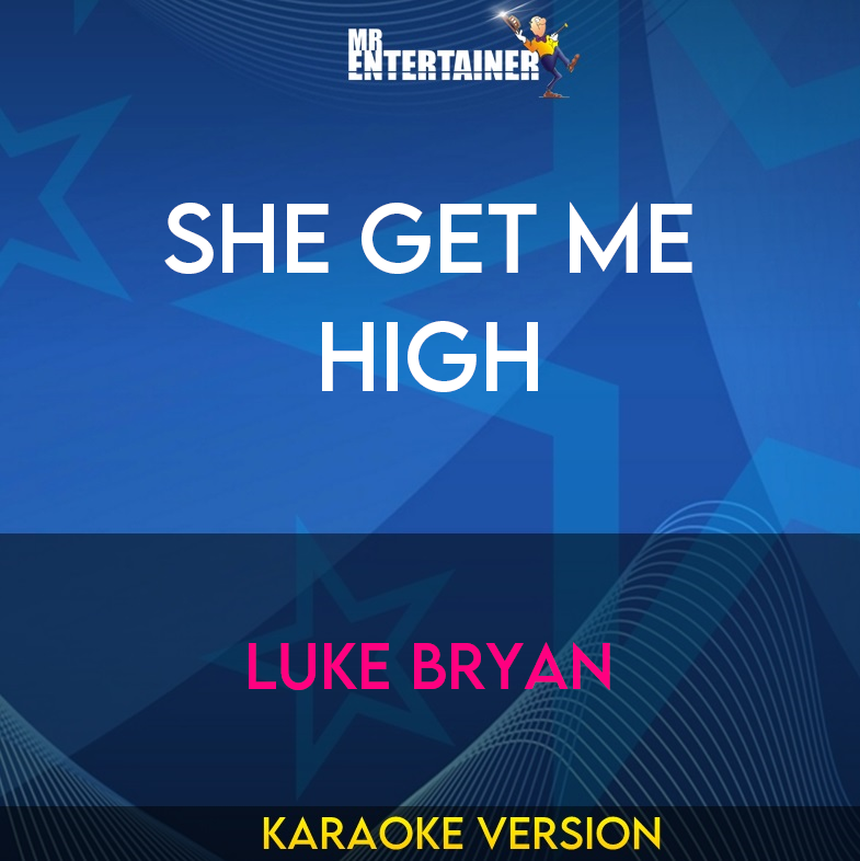 She Get Me High - Luke Bryan (Karaoke Version) from Mr Entertainer Karaoke