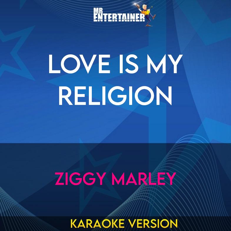 Love Is My Religion - Ziggy Marley (Karaoke Version) from Mr Entertainer Karaoke