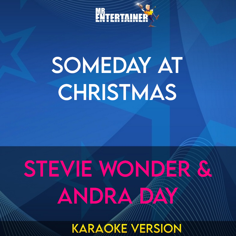 Someday At Christmas - Stevie Wonder & Andra Day (Karaoke Version) from Mr Entertainer Karaoke