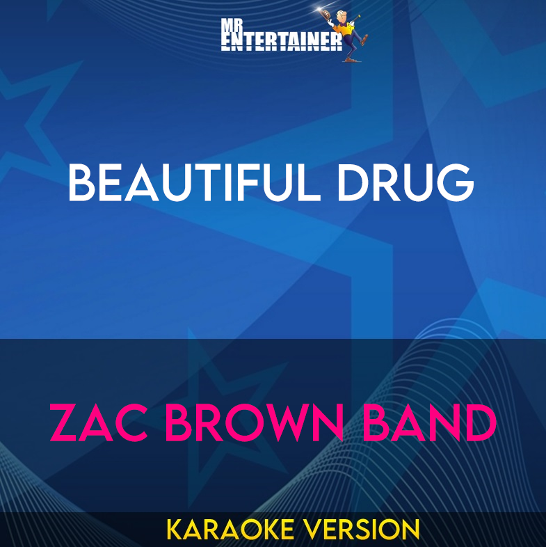 Beautiful Drug - Zac Brown Band (Karaoke Version) from Mr Entertainer Karaoke