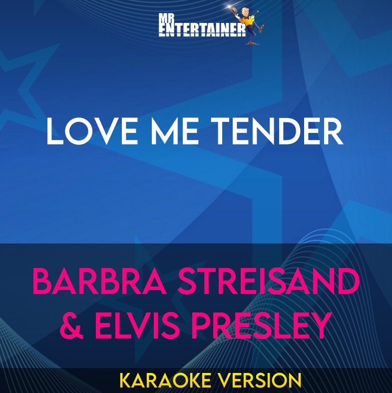 Love Me Tender - Barbra Streisand & Elvis Presley (Karaoke Version) from Mr Entertainer Karaoke