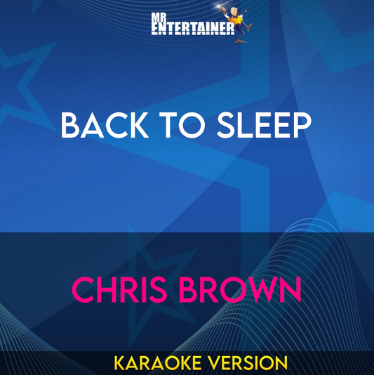 Back To Sleep - Chris Brown (Karaoke Version) from Mr Entertainer Karaoke