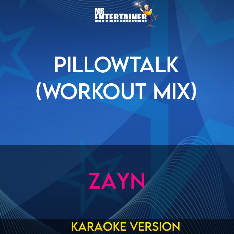 Pillowtalk (workout mix) - ZAYN (Karaoke Version) from Mr Entertainer Karaoke