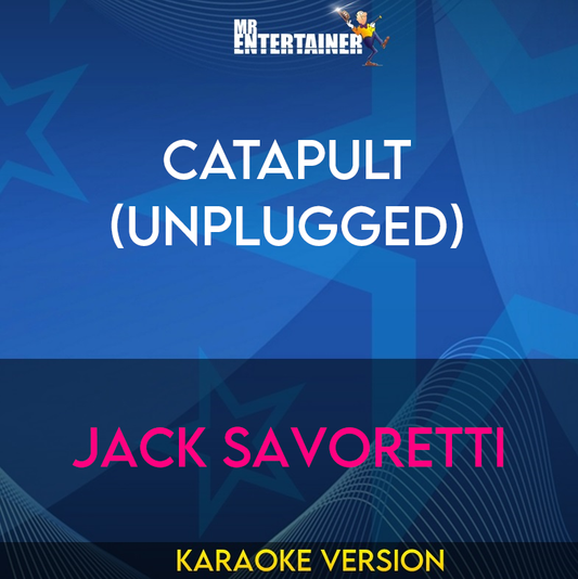 Catapult (unplugged) - Jack Savoretti (Karaoke Version) from Mr Entertainer Karaoke