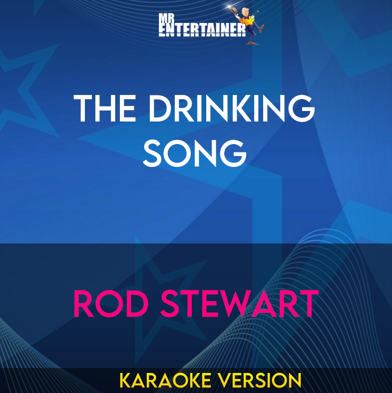 The Drinking Song - Rod Stewart (Karaoke Version) from Mr Entertainer Karaoke