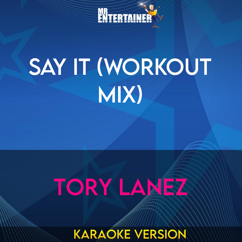 Say It (workout mix) - Tory Lanez (Karaoke Version) from Mr Entertainer Karaoke