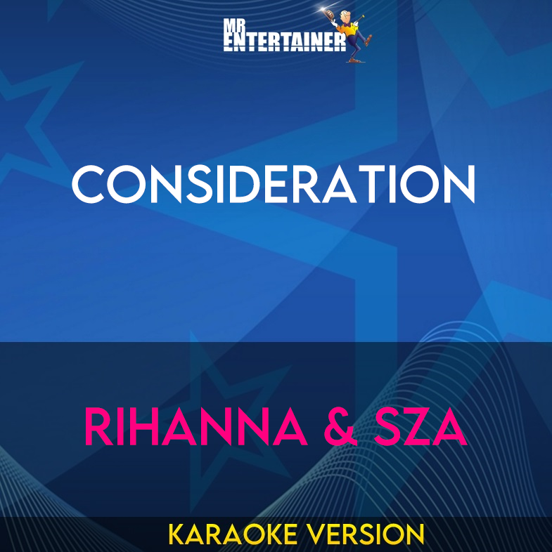 Consideration - Rihanna & SZA (Karaoke Version) from Mr Entertainer Karaoke