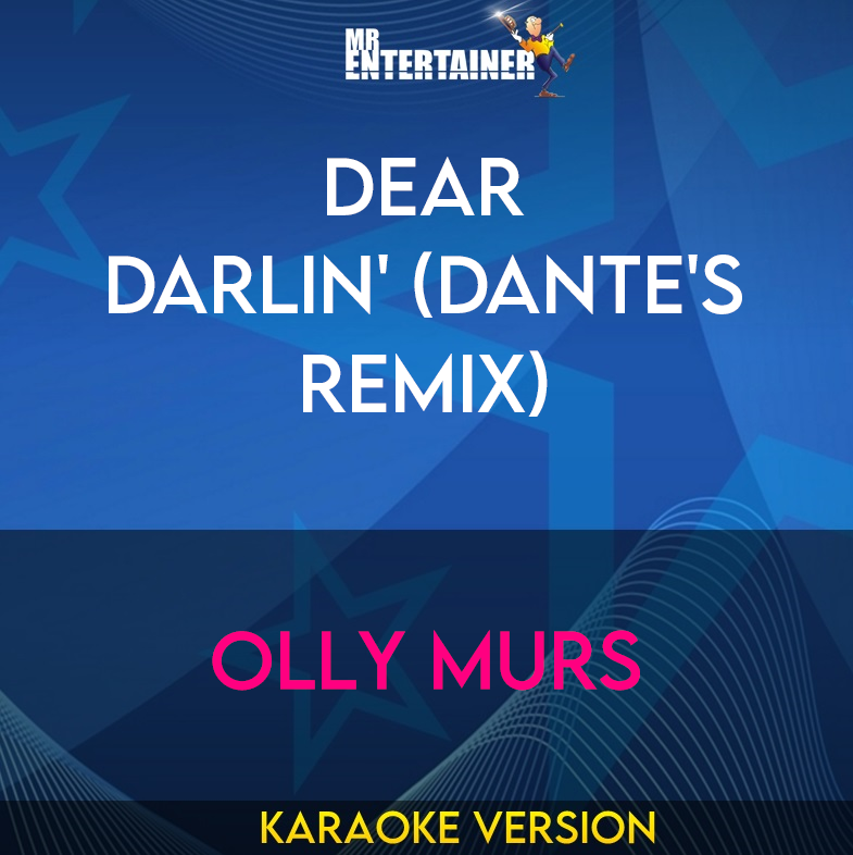 Dear Darlin' (Dante's Remix) - Olly Murs (Karaoke Version) from Mr Entertainer Karaoke