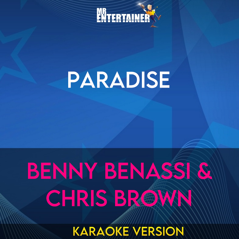 Paradise - Benny Benassi & Chris Brown (Karaoke Version) from Mr Entertainer Karaoke