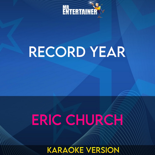 Record Year - Eric Church (Karaoke Version) from Mr Entertainer Karaoke