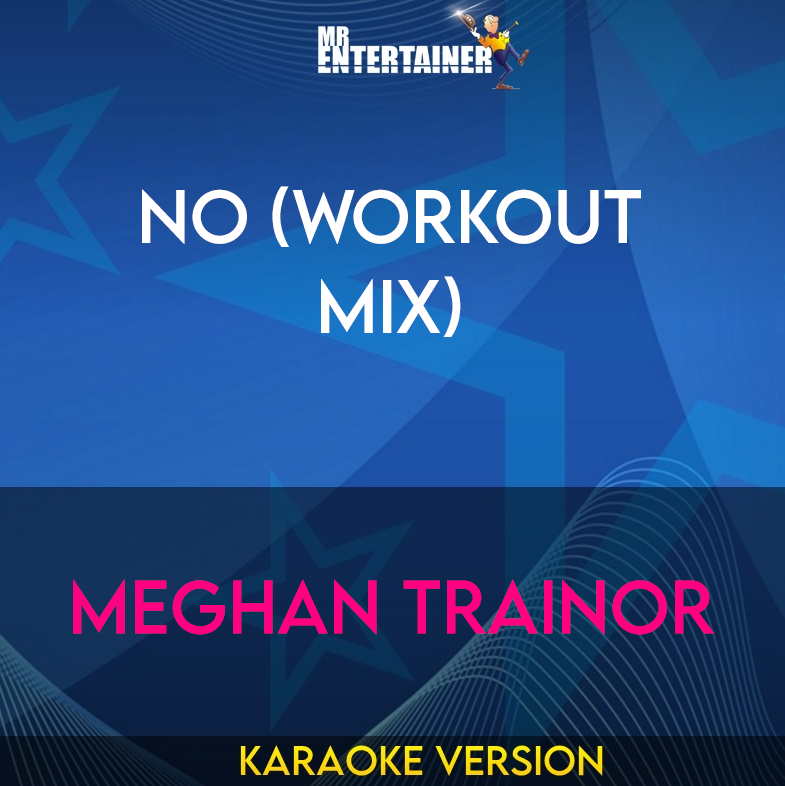 No (workout mix) - Meghan Trainor (Karaoke Version) from Mr Entertainer Karaoke