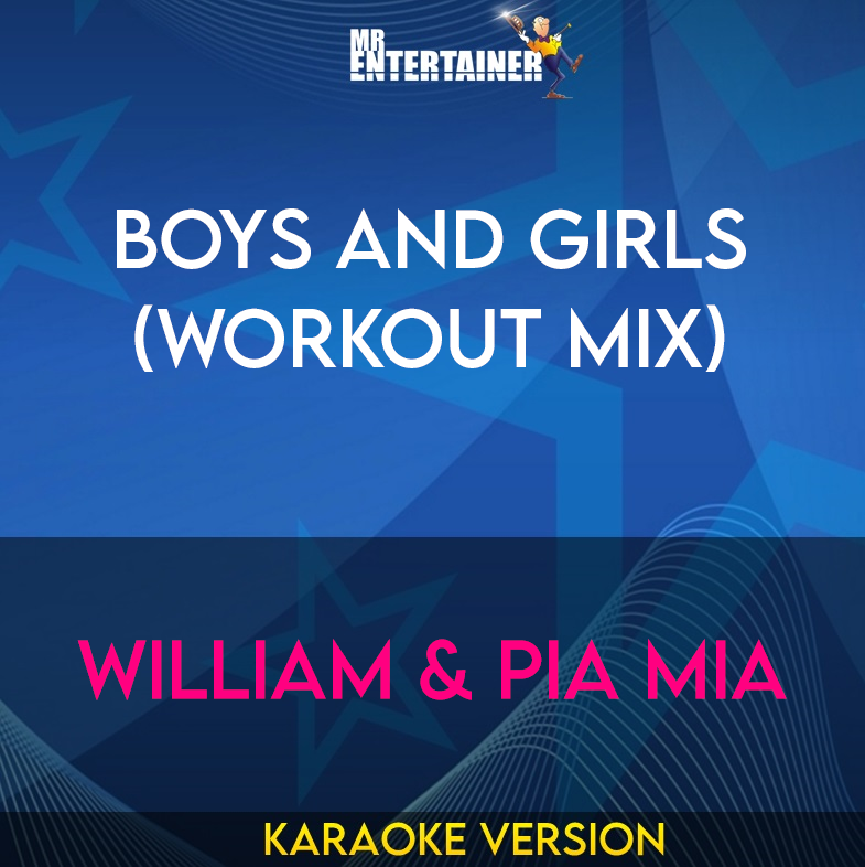 Boys And Girls (workout mix) - WillIAm & Pia Mia (Karaoke Version) from Mr Entertainer Karaoke