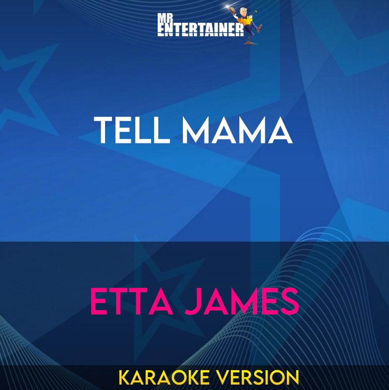 Tell Mama - Etta James (Karaoke Version) from Mr Entertainer Karaoke