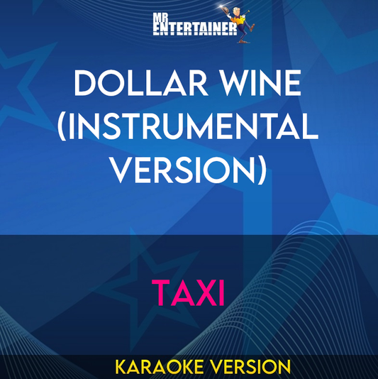 Dollar Wine (instrumental version) - Taxi (Karaoke Version) from Mr Entertainer Karaoke