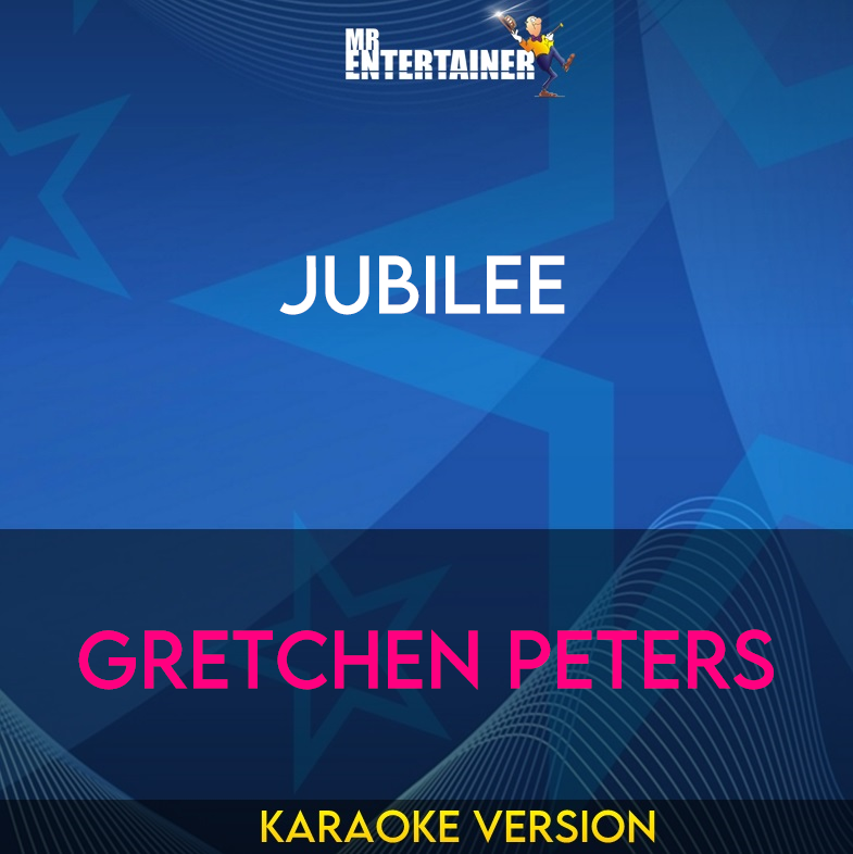 Jubilee - Gretchen Peters (Karaoke Version) from Mr Entertainer Karaoke