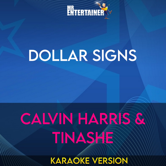 Dollar Signs - Calvin Harris & Tinashe (Karaoke Version) from Mr Entertainer Karaoke