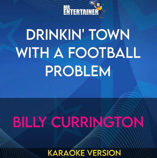 Drinkin' Town With A Football Problem - Billy Currington (Karaoke Version) from Mr Entertainer Karaoke