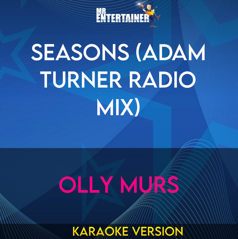 Seasons (Adam Turner Radio Mix) - Olly Murs (Karaoke Version) from Mr Entertainer Karaoke