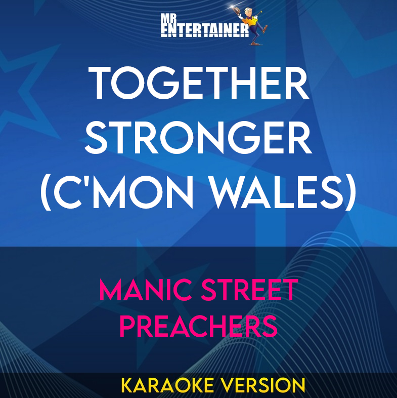 Together Stronger (C'mon Wales) - Manic Street Preachers (Karaoke Version) from Mr Entertainer Karaoke