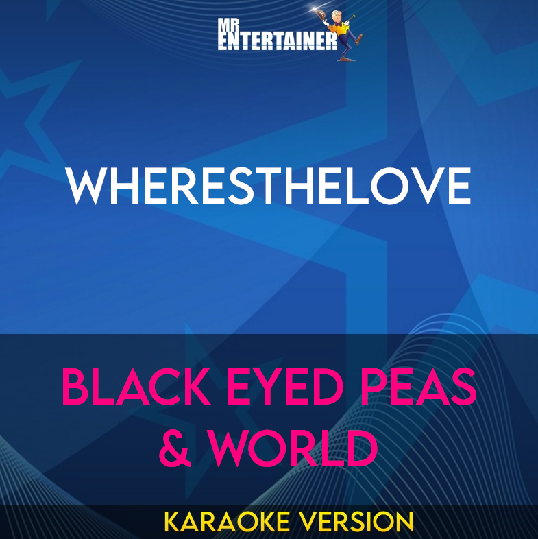 WHERESTHELOVE - Black Eyed Peas & World