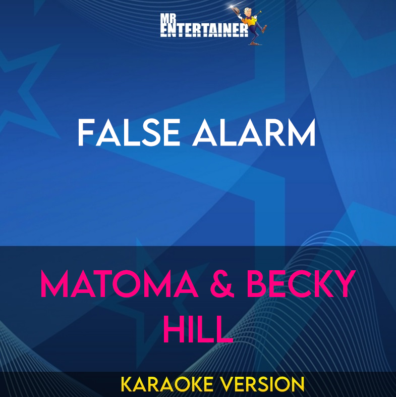 False Alarm - Matoma & Becky Hill (Karaoke Version) from Mr Entertainer Karaoke