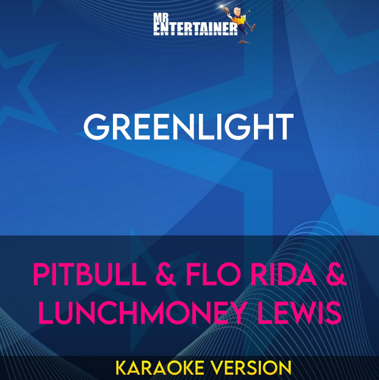 Greenlight - Pitbull & Flo Rida & LunchMoney Lewis (Karaoke Version) from Mr Entertainer Karaoke