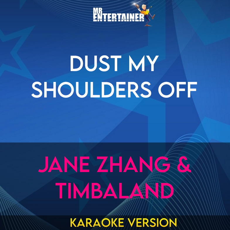 Dust My Shoulders Off - Jane Zhang & Timbaland (Karaoke Version) from Mr Entertainer Karaoke