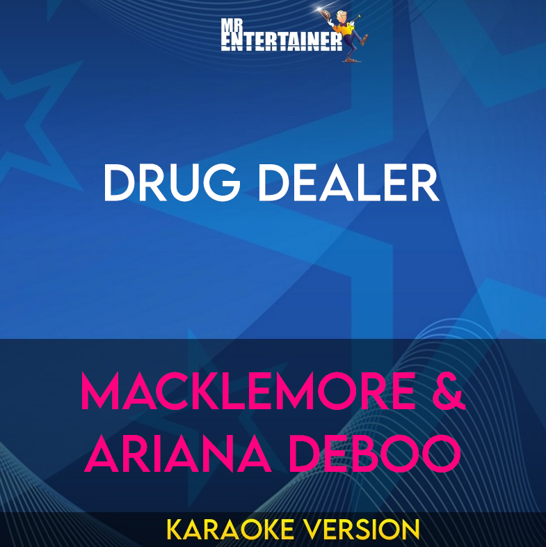 Drug Dealer - Macklemore & Ariana DeBoo (Karaoke Version) from Mr Entertainer Karaoke
