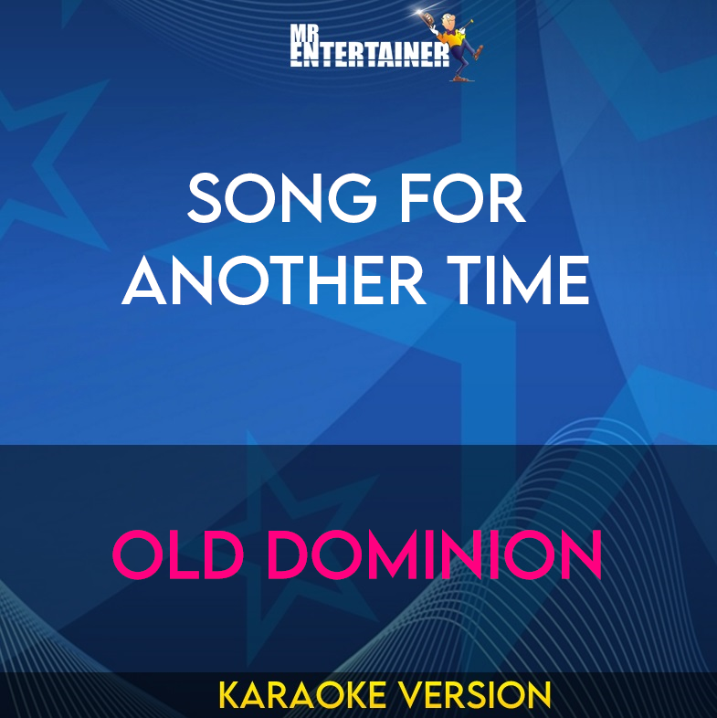 Song For Another Time - Old Dominion (Karaoke Version) from Mr Entertainer Karaoke