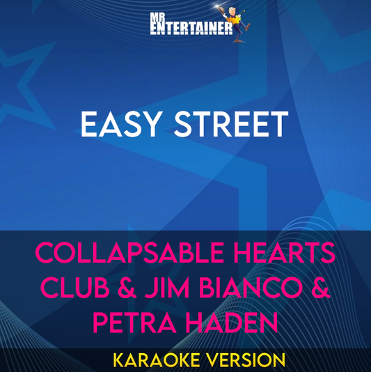 Easy Street - Collapsable Hearts Club & Jim Bianco & Petra Haden (Karaoke Version) from Mr Entertainer Karaoke