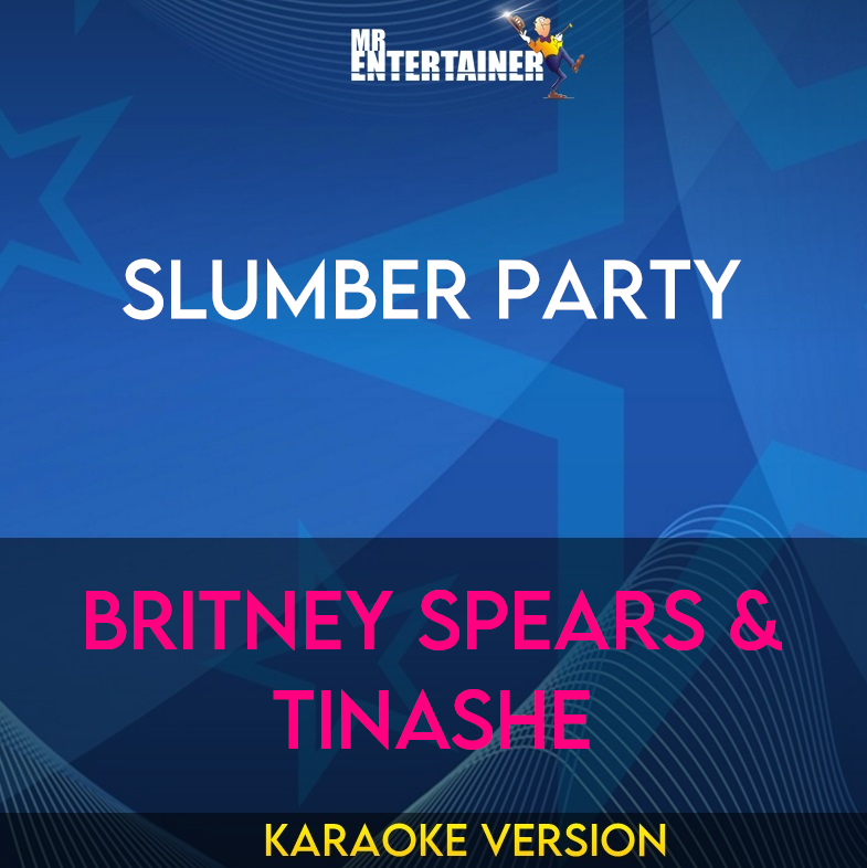 Slumber Party - Britney Spears & Tinashe (Karaoke Version) from Mr Entertainer Karaoke