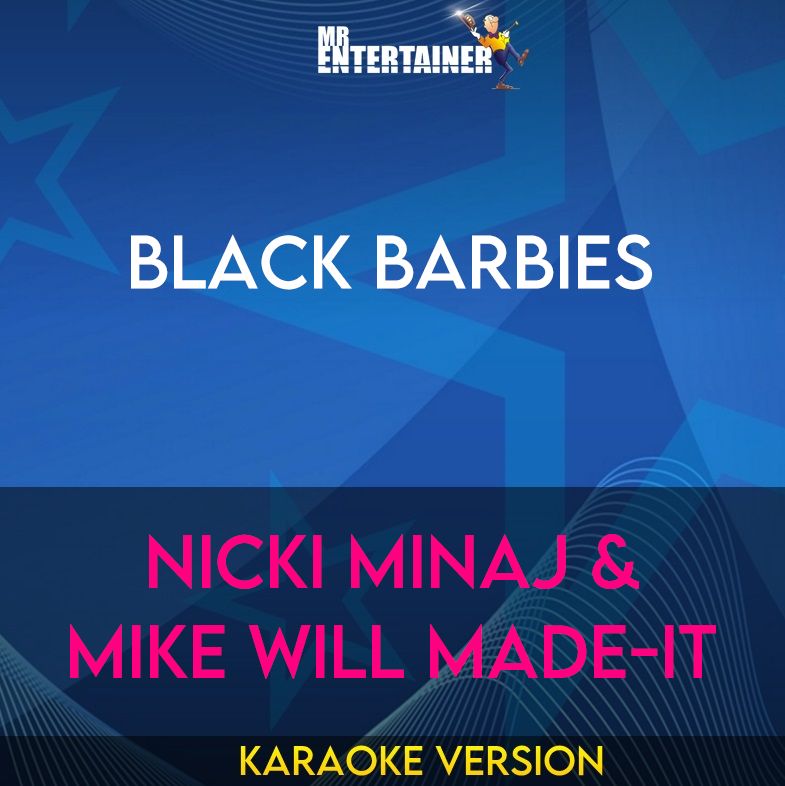 Black Barbies - Nicki Minaj & Mike Will Made-It (Karaoke Version) from Mr Entertainer Karaoke