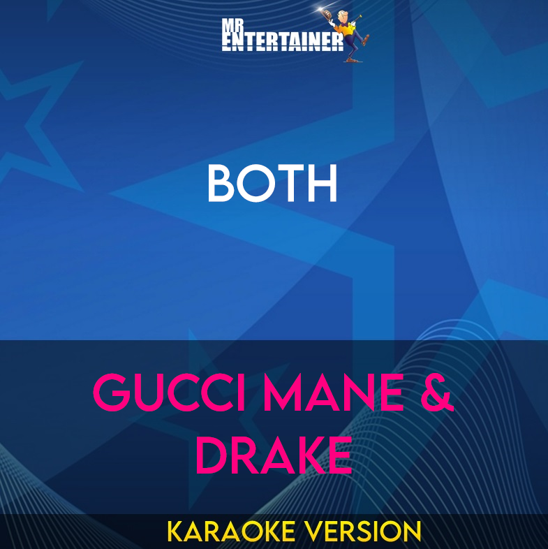 Both - Gucci Mane & Drake (Karaoke Version) from Mr Entertainer Karaoke