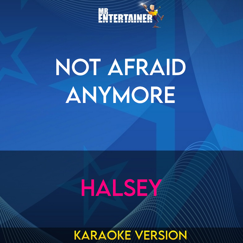 Not Afraid Anymore - Halsey (Karaoke Version) from Mr Entertainer Karaoke