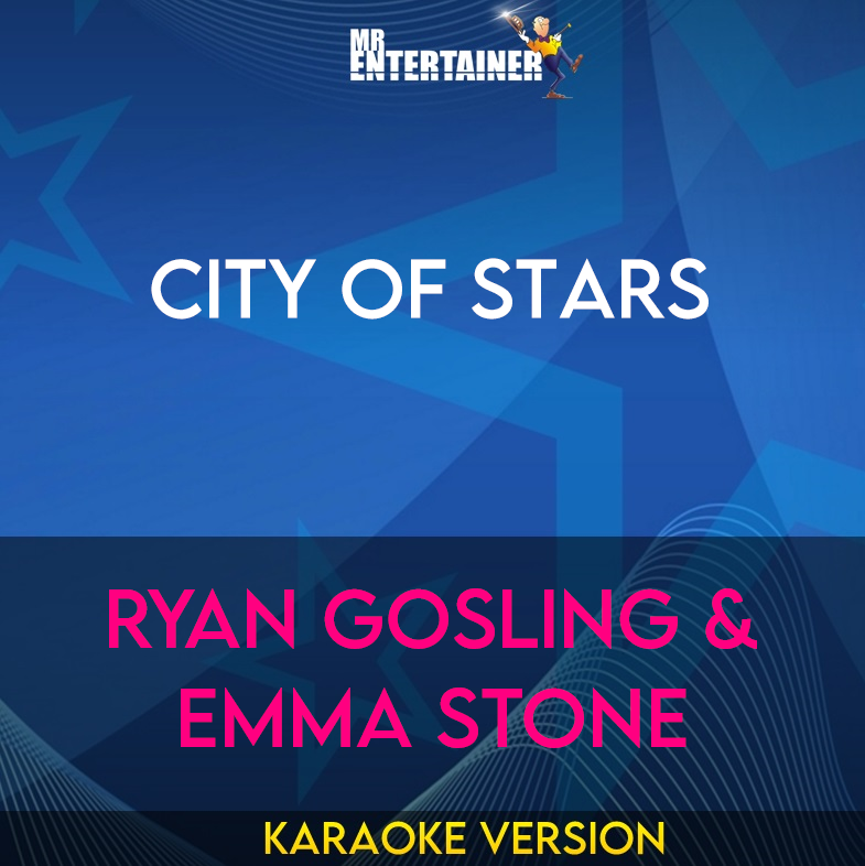 City Of Stars - Ryan Gosling & Emma Stone (Karaoke Version) from Mr Entertainer Karaoke