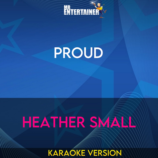 Proud - Heather Small (Karaoke Version) from Mr Entertainer Karaoke